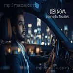 Paise Ne, Par Time Nahi DESI NOVA Song Download