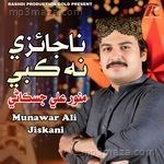 Najaizi Na Kabi - Munawar Ali Jiskani Song Download