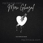 Meri Ghazal Kaushik Kumar MP3 Download