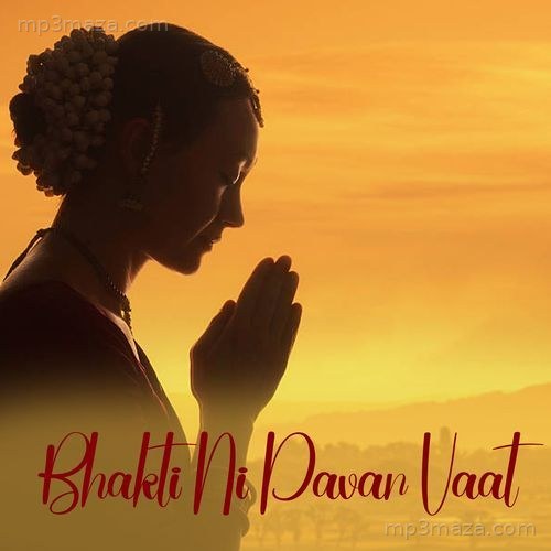 Bhakti Ni Pavan Vaat