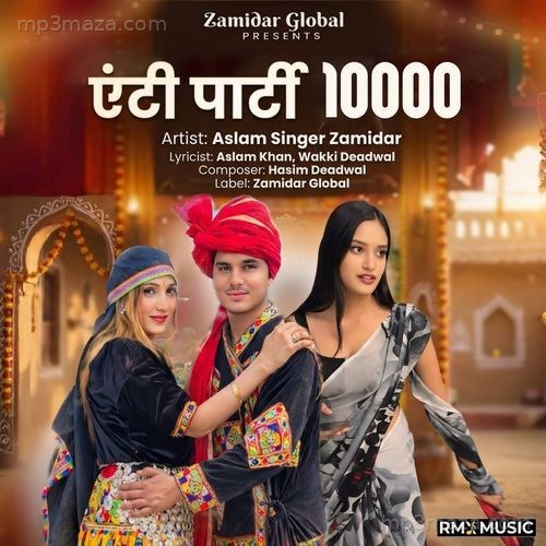 Anti Party 10000 Aslam Singer Zamidar MP3 Download