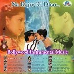 Na Kajre Ki Dhar - Bollywood Instrumental Music Album Download