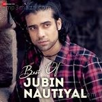 Best Of Jubin Nautiyal Album Download