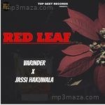 Red Leaf Varinder Song Download