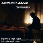 Raat Aur Sapne Vijay Singh Rajput Song Download