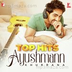 Top Hits - Ayushmann Khurrana Album Download