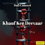 खौफ की दीवार | Khauf Kee Deevaar | New Sufi Qawwali | Emotional Sufi Song | Wall of Fear Manup MP3 Download