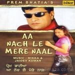 Aa Nach Le Mere Naal Album Download