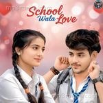 School Wala Love Gaurav Banda Song Download