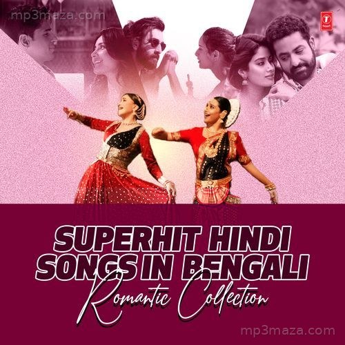 Superhit Hindi Songs In Bengali - Romantic Collection