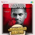 Monsoon Shootout - Jhankar Beats Album Download