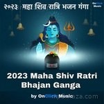 2023 Maha Shiv Ratri Bhajan Ganga - Shakeel Ahmed Song Download