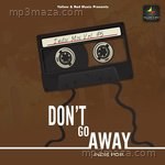 Don't Go Away - Jaishankar Chaudhary Song Download
