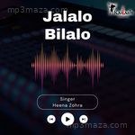 Jalalo Bilalo Heena Zohra Song Download