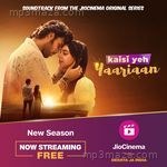 Kaisi Yeh Yaariaan Season 5 (A JioCinema Original Series) Album Download