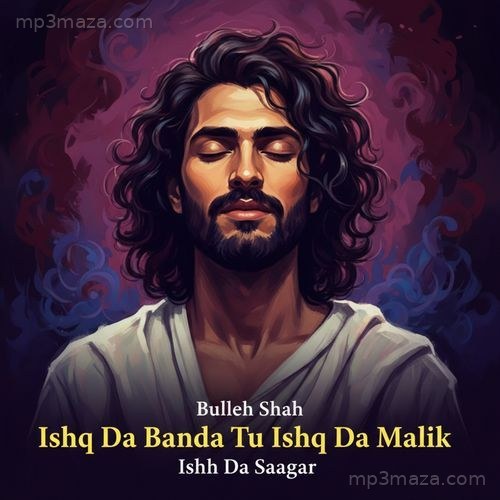 Main Ishq Da Bnda Tu Ishq Da Malik