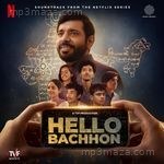 Hello Bachhon (Music From The Netflix Series) Album Download