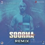Soorma Remix Album Download