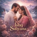 Ishq Sufiyana Sunil Thakur MP3 Download