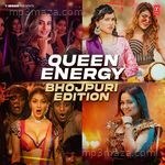 Queen Energy – Bhojpuri Edition Album Download
