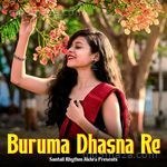 Buruma Dhasna Re Santali Rhythm Akhra MP3 Download