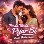 Thoda thoda pyar si Thoda thoda ghum Ms. Sana Song Download