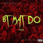 Bt Mat Do Kaiser Song Download