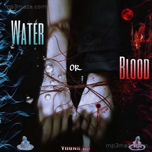 Water or Blood Young AJ MP3 Download