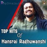 Top Hits of Hansraj Raghuwanshi Album Download