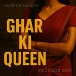 Main Hu Ghar Ki Queen A.K.M. AIRIKA Song Download