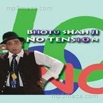 Bhotu Shah No Tension Album Download