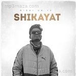 Shikayat Rishi uk 12 Song Download