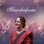 Khwahishain Album Download