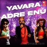 Yavara Adre Enu Pavan R Kotain Song Download