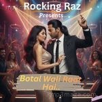 Botal Wali Raat Hai Rocking Raz Song Download
