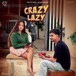 Crazy Lazy Preet pablo Song Download