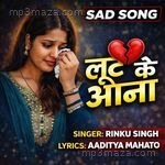 Loot Ke Aana Rinku Singh Song Download