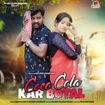 Coco Cola Kar Botal Nitesh Kachhap Song Download