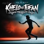 Khelo Ka Tufan HUB OF MUSIC Song Download