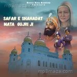 Safar E Shahadat Mata Gujri Mansa Wala Mandeep Song Download