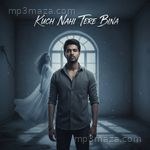 Kuch Nahi Tere Bina Umang Soni Song Download
