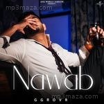 NAWAB GGROVR Song Download