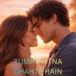 TUMHE KITNA CHAHTE HAIN Album Download