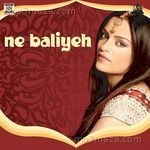 Ne Baliyeh Album Download