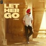 Let Her Go J Sukh Song Download