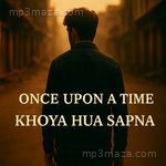 Once Upon a Time - Khoya Hua Sapna Niyo Digital Song Download