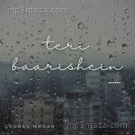 Teri baarishein Gaurav Madan Song Download