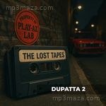Dupatta 2 Playaz Lab MP3 Download
