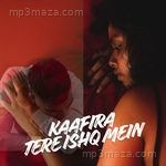 Kaafira Tere Ishq Mein Akhiljeet Patidar Song Download
