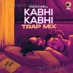 Kabhi Kabhi (Trap Mix) Frappe Ash Song Download